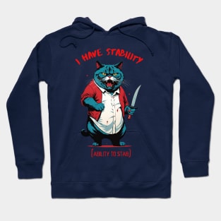 I Have Stability [Ability to Stab] Cat Hoodie